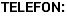 TELEFON: 